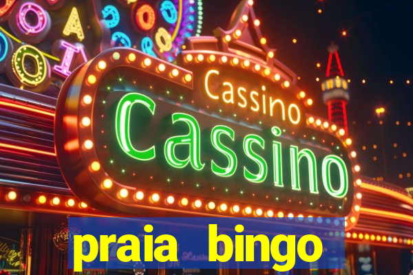 praia bingo dinheiro infinito 2022